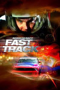 Αφίσα της ταινίας Born to Race: Πιο Γρήγοροι από Ποτέ (Born to Race: Fast Track)