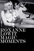 Ρόξαν Λόουϊτ - Μαγικές Στιγμές (Roxanne Lowit Magic Moments)