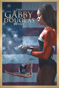 Αφίσα της ταινίας Η Ιστορία της Γκάμπι Ντάγκλας (The Gabby Douglas Story)