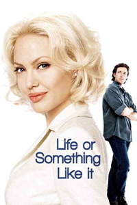 Αφίσα της ταινίας Μια Ζωή την Έχουμε (Life or Something Like It)